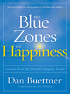 The blue zones of happiness [electronic book] : a blueprint for a better life